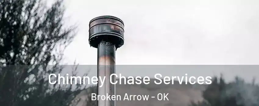  Chimney Chase Services Broken Arrow - OK
