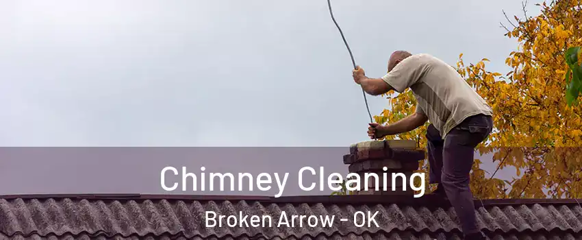  Chimney Cleaning Broken Arrow - OK
