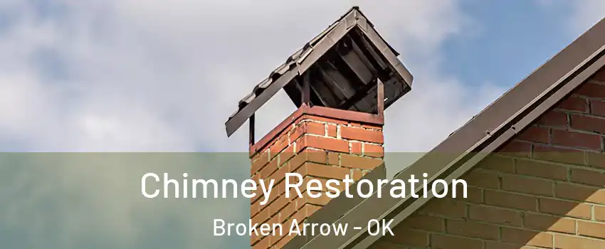  Chimney Restoration Broken Arrow - OK