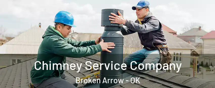  Chimney Service Company Broken Arrow - OK