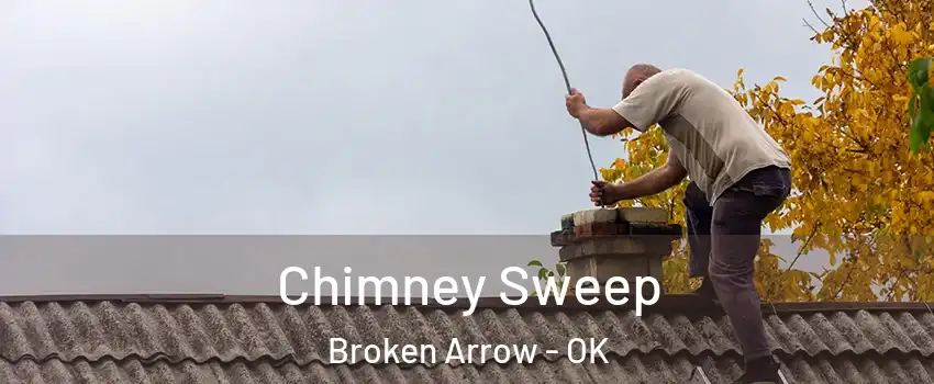  Chimney Sweep Broken Arrow - OK