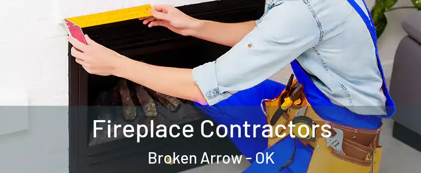  Fireplace Contractors Broken Arrow - OK