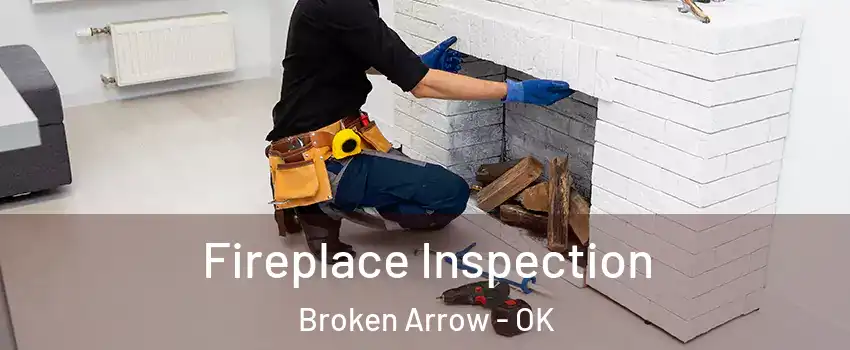  Fireplace Inspection Broken Arrow - OK