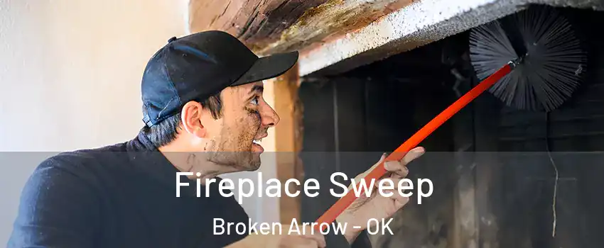  Fireplace Sweep Broken Arrow - OK