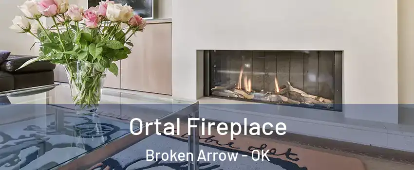  Ortal Fireplace Broken Arrow - OK