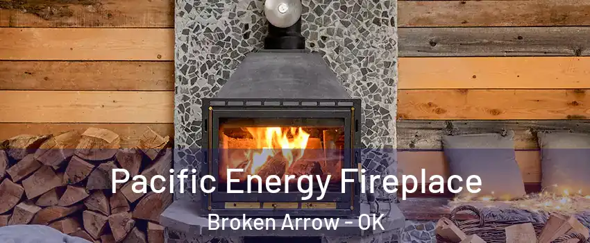  Pacific Energy Fireplace Broken Arrow - OK