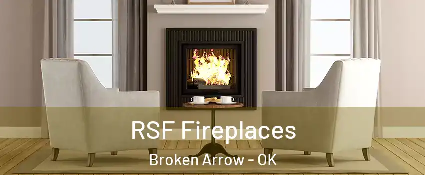  RSF Fireplaces Broken Arrow - OK