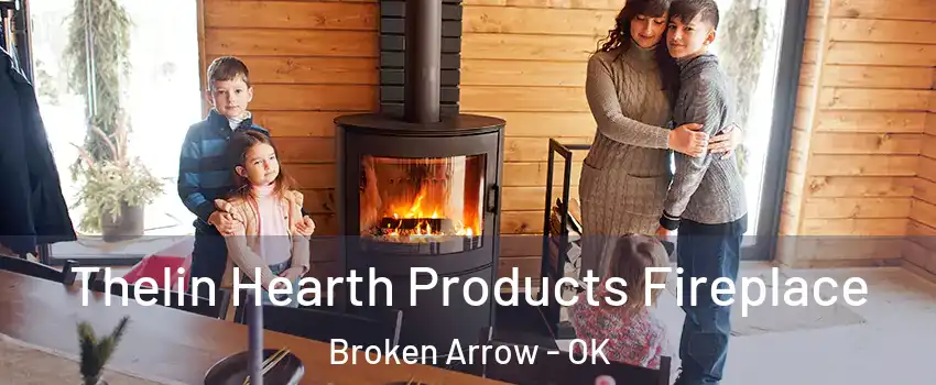  Thelin Hearth Products Fireplace Broken Arrow - OK